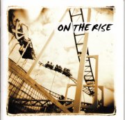 ON THE RISE / s.t.