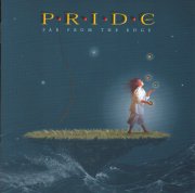 PRIDE / FAR FROM THE EDGE